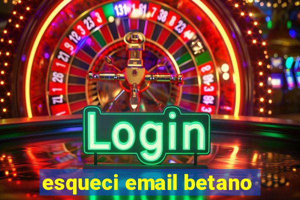 esqueci email betano